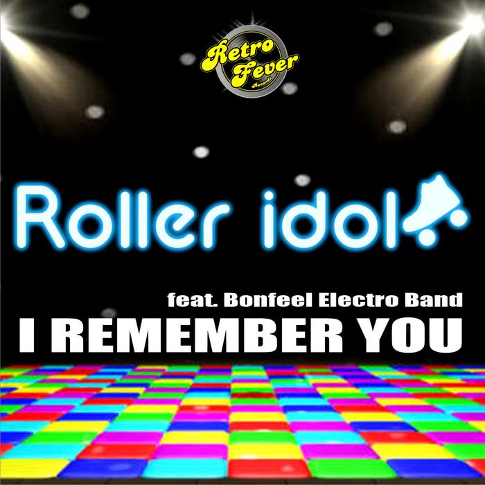 Roller Idol (feat. Bonfeel Electro Band) - I Remember You.jpg